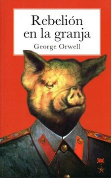 Libro Rebelion en la Granja, George Orwell, ISBN 9789962904915. Comprar en  Buscalibre