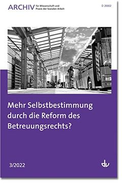 portada Mehr Selbstbestimmung Durch die Reform des Betreuungsrechts? Ausgabe 3/2022 - Archiv für Wissenschaft und Praxis der Sozialen Arbeit (in German)