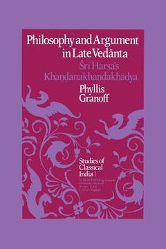 portada Philosophy and Argument in Late Vedānta: Śrī Harṣa's Khaṇḍanakhaṇḍakhādya (en Inglés)