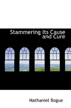 portada stammering its cause and cure (en Inglés)