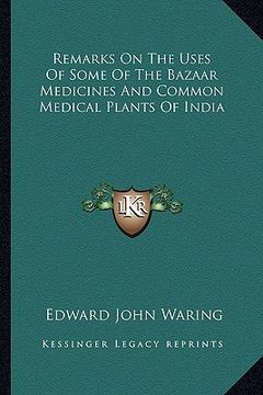 portada remarks on the uses of some of the bazaar medicines and common medical plants of india