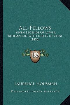 portada all-fellows: seven legends of lower redemption with insets in verse (1896seven legends of lower redemption with insets in verse (18 (en Inglés)