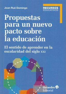 portada Propuestas Para un Nuevo Pacto Sobre la Educación: El Sentido de Aprender en la Escolaridad del Siglo xxi