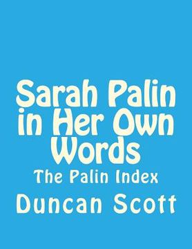 portada Sarah Palin in Her Own Words: The Palin Index (en Inglés)