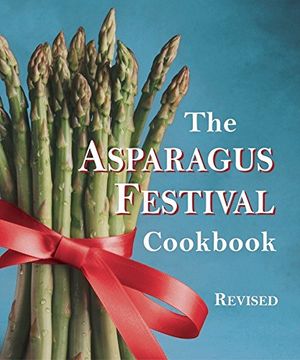 portada The Asparagus Festival Cookbook (in English)
