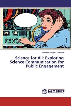 portada Science for All: Exploring Science Communication for Public Engagement (en Inglés)