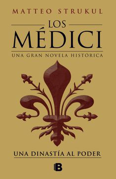 Los Médici. Una dinastía al poder (Los Médici 1)