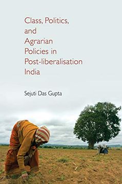 portada Class, Politics, and Agrarian Policies in Post-Liberalisation India 