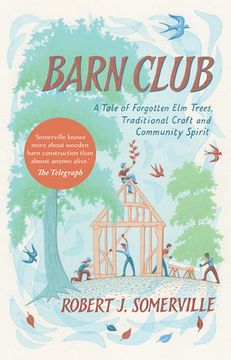 portada Barn Club: A Tale of Forgotten ELM Trees, Traditional Craft and Community Spirit (in English)