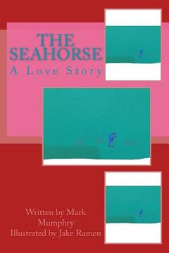 portada The Seahorse: A Love Story (en Inglés)