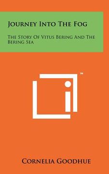 portada journey into the fog: the story of vitus bering and the bering sea