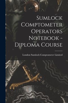 portada Sumlock Comptometer Operators Notebook - Diploma Course (en Inglés)