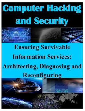 portada Ensuring Survivable Information Services: Architecting, Diagnosing and Reconfiguring
