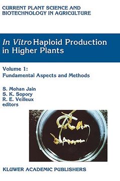 portada in vitro haploid production in higher plants: volume 1: fundamental aspects and methods (en Inglés)