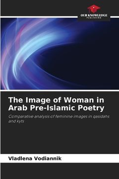 portada The Image of Woman in Arab Pre-Islamic Poetry (en Inglés)