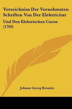 portada Verzeichniss Der Vornehmsten Schriften Von Der Elektricitat: Und Den Elektrischen Curen (1769) (en Alemán)