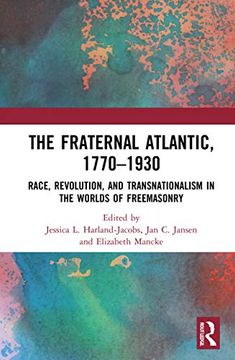 portada The Fraternal Atlantic, 1770–1930: Race, Revolution, and Transnationalism in the Worlds of Freemasonry (en Inglés)