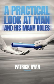 portada A Practical Look at Man and His Many Roles (en Inglés)