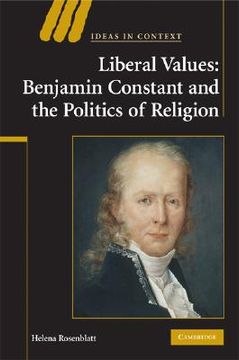 portada Liberal Values Hardback: Benjamin Constant and the Politics of Religion (Ideas in Context) 