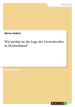 portada Wie prekär ist die Lage der Crowdworker in Deutschland? (en Alemán)