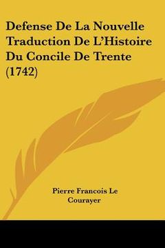 portada defense de la nouvelle traduction de l'histoire du concile de trente (1742) (en Inglés)