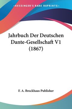 portada Jahrbuch Der Deutschen Dante-Gesellschaft V1 (1867) (en Alemán)