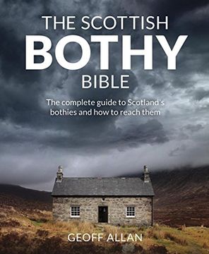 portada The Scottish Bothy Bible: The Complete Guide to Scotland's Bothies and How to Reach Them (en Inglés)