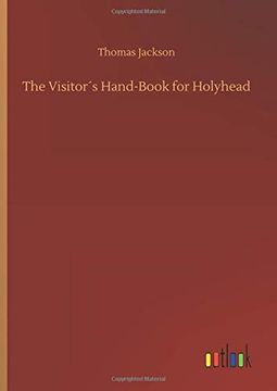 portada The Visitor´S Hand-Book for Holyhead (en Inglés)