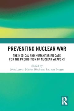 portada Preventing Nuclear War: The Medical and Humanitarian Case for the Prohibition of Nuclear Weapons