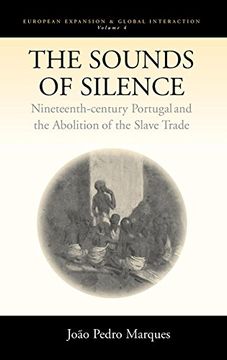 portada The Sounds of Silence: Nineteenth-Century Portugal and the Abolition of the Slave Trade (European Expansion & Global Interaction) 