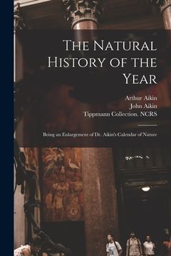 portada The Natural History of the Year: Being an Enlargement of Dr. Aikin's Calendar of Nature (in English)