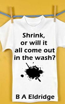portada Shrink or will it all Come Out in the Wash? (en Inglés)