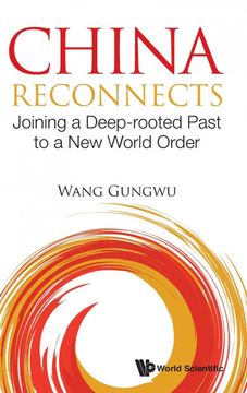 portada China Reconnects: Joining a Deep-Rooted Past to a new World Order (en Inglés)