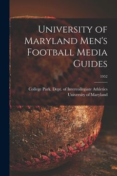portada University of Maryland Men's Football Media Guides; 1952 (en Inglés)
