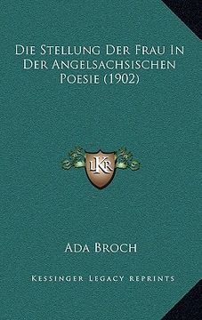 portada Die Stellung Der Frau In Der Angelsachsischen Poesie (1902) (en Alemán)