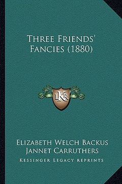 portada three friends' fancies (1880) (en Inglés)