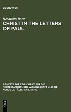 portada Christ in the Letters of Paul: In Place of a Christology (Beihefte zur Zeitschrift fur die Neutestamentliche Wissenschaft und die Kunde der Alteren Kirche 140) 