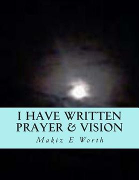 portada I Have Written Prayer & Vision (in English)