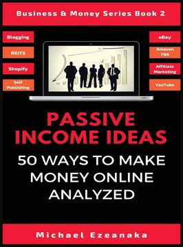 portada Passive Income Ideas: 50 Ways to Make Money Online Analyzed (en Inglés)