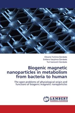 portada Biogenic magnetic nanoparticles in metabolism from bacteria to human (en Inglés)