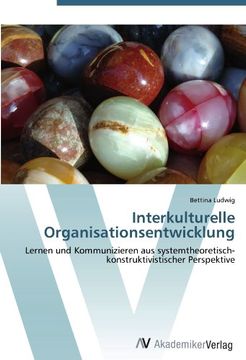 portada Interkulturelle Organisationsentwicklung: Lernen und Kommunizieren aus systemtheoretisch-konstruktivistischer Perspektive