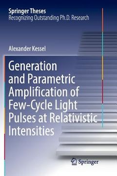portada Generation and Parametric Amplification of Few cycle Light Pulses at Relativistic Intensities (en Inglés)
