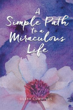 portada A Simple Path to a Miraculous Life (en Inglés)