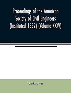 portada Proceedings of the American Society of Civil Engineers (Instituted 1852) (Volume Xxxv) (en Inglés)