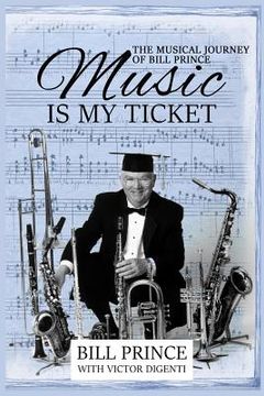 portada Music is My Ticket: The Musical Journey of Bill Prince (in English)