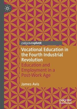 portada Vocational Education in the Fourth Industrial Revolution: Education and Employment in a Post-Work Age