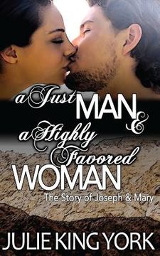 portada A Just Man & A Highly Favored Woman: The Story of Joseph & Mary (en Inglés)