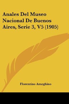 portada Anales del Museo Nacional de Buenos Aires, Serie 3, v5 (1905) (in Spanish)