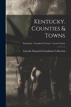 portada Kentucky. Counties & Towns; Kentucky - Counties & Towns - Larue County (en Inglés)