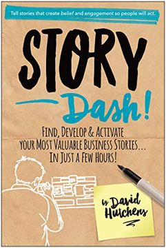 portada Story Dash: Find, Develop, and Activate Your Most Valuable Business Stories . . . in Just a Few Hours (en Inglés)